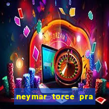 neymar torce pra que time